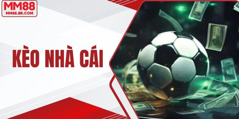 Kèo Nhà Cái - Cập Nhật Tỷ Lệ Cá Cược Chuẩn Xác Mỗi Ngày